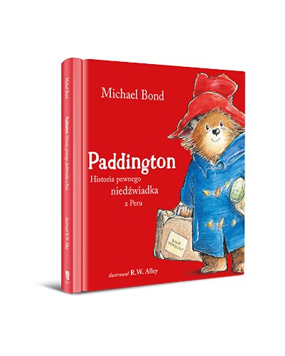 Okładka książki: Paddington. Historia pewnego niedźwiadka z Peru