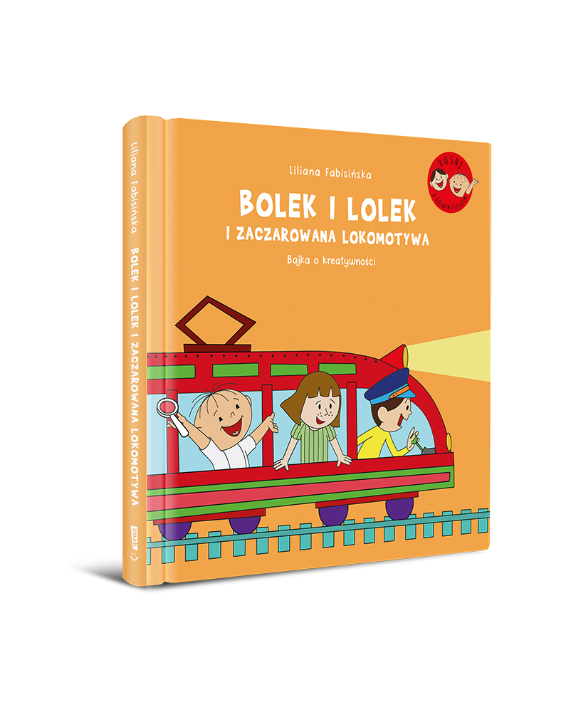 Okładka książki: Bolek i Lolek i zaczarowana lokomotywa.  Bajka o kreatywności